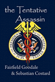 Sebastian Costard, Fairfield Goodale - The Tentative Assassin, Häftad