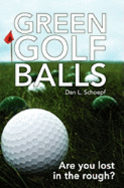 bokomslag Green Golf Balls: Are you lost in the rough?