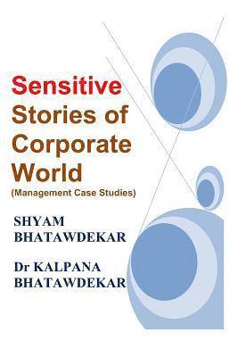 Sensitive Stories of Corporate World (Management Case Studies) 1