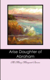 Arise Daughter of Abraham 1