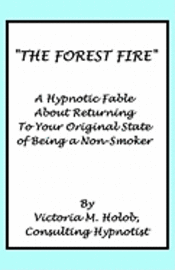bokomslag The Forest Fire: A Hypnotic Fable About Returning To Your Original State of Being a Non-Smoker