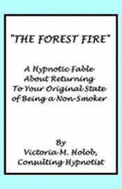 The Forest Fire: A Hypnotic Fable About Returning To Your Original State of Being a Non-Smoker 1