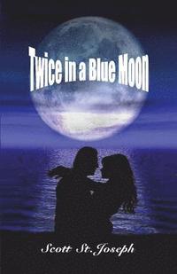 bokomslag Twice in a Blue Moon