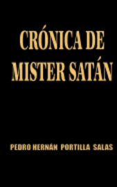 Pedro Hernan Portilla Salas - Crónica de Mister Satán, Häftad