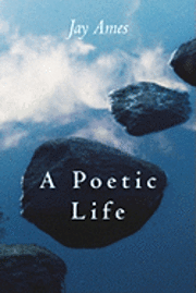 bokomslag A Poetic Life