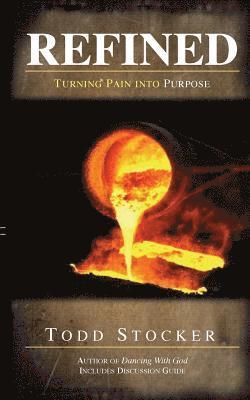 bokomslag Refined: Turning Pain into Purpose