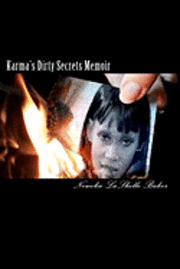 Karma's Dirty Secrets Memoir 1