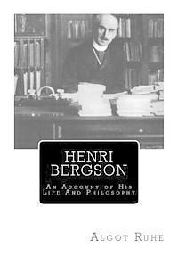 bokomslag Henri Bergson: An Account of His Life And Philosophy
