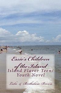 bokomslag Essie's Children of the Island: Island Flavor Teen/ Youth Novel