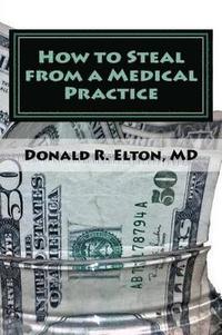 bokomslag How to Steal from a Medical Practice