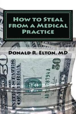 bokomslag How to Steal from a Medical Practice