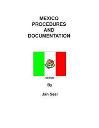 Mexico Procedures and Documentation: 2015 Edition 1