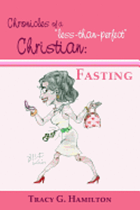 bokomslag Chronicles of a 'less-than-perfect' Christian: Fasting