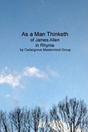 bokomslag As a Man Thinketh: of James Allen, in Rhyme