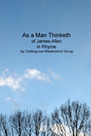 As a Man Thinketh: of James Allen, in Rhyme 1