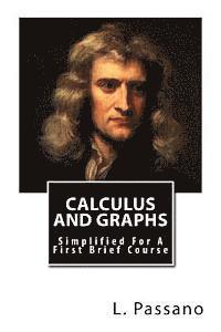 Calculus And Graphs: Simplified For A First Brief Course 1