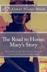 bokomslag The Road to Home: Mary's Story: The Wiregrass and Pine, Bryant family saga