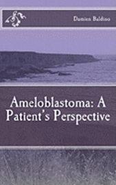 bokomslag Ameloblastoma: A Patient's Perspective