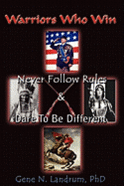 Warriors Who Win: Never Followed Rules & Dared to be Different 1