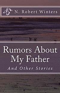 bokomslag Rumors About My Father and Other Stories