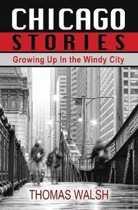 bokomslag Chicago Stories - Growing Up in the Windy City