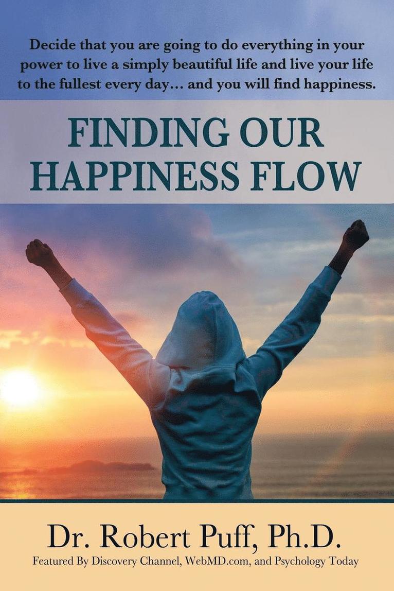 Robert Puff, PH D Robert Puff, Dr, Ph.D. Dr. Robert Puff - Finding Our Happiness Flow, Häftad