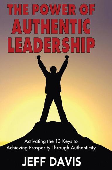 bokomslag The Power of Authentic Leadership