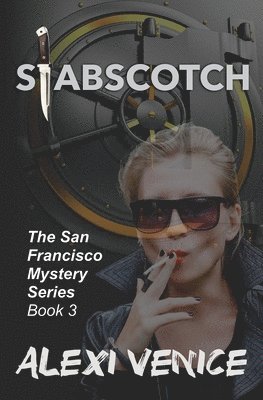 Alexi Venice, Alexi, Venice - Stabscotch, The San Francisco Mystery Series, Book 3, Häftad