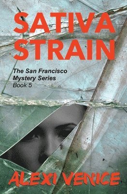 Sativa Strain, The San Francisco Mystery Series, Book 5 1