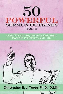 50 Powerful Sermon Outlines, Vol. 3 1