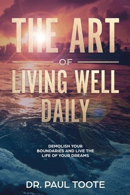 bokomslag The Art of Living Well Daily