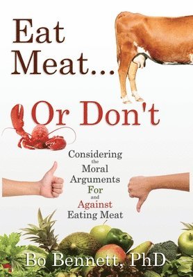 Bo Bennett - Eat Meat... or Don't, Inbunden