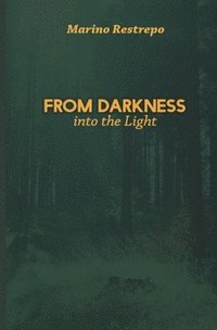 bokomslag From Darkness Into the Light