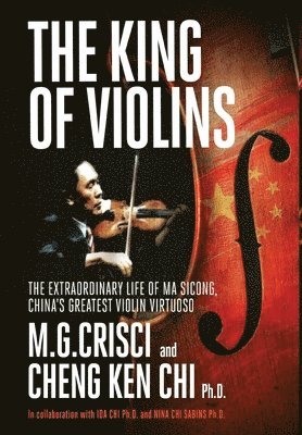 M G Crisci, M. G. Crisci, M.G., Crisci - King of Violins, Inbunden
