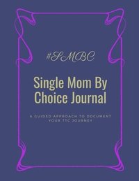 bokomslag Single Mom By Choice Journal