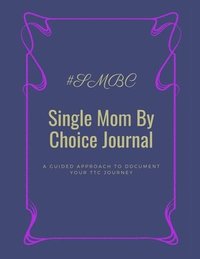 bokomslag Single Mom By Choice Journal