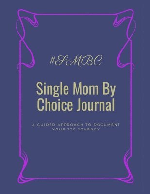 Single Mom By Choice Journal 1