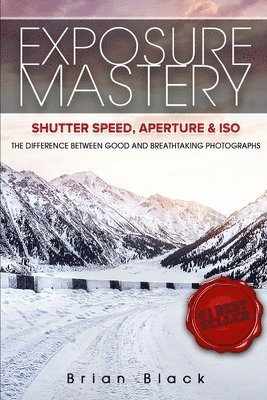 Brian Black - Exposure Mastery, Häftad