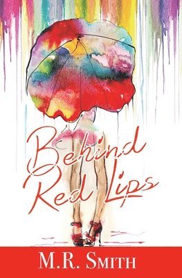 M R Smith - Behind Red Lips, Häftad