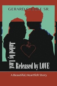 bokomslag Jailed by Lust - Released by Love
