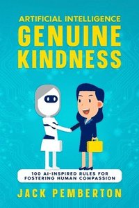 bokomslag Artificial Intelligence, Genuine Kindness
