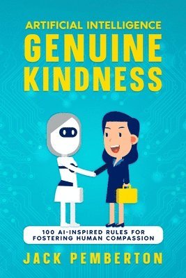 Artificial Intelligence, Genuine Kindness 1
