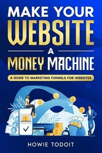 bokomslag Make Your Website a Money Machine