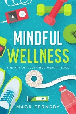 Mack Fernsby - Mindful Wellness, Häftad
