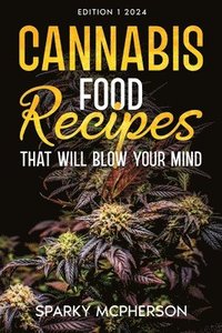 bokomslag Cannabis Food Recipes That Will Blow Your Mind