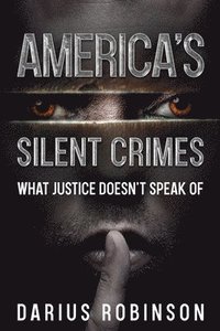 bokomslag America's Silent Crimes