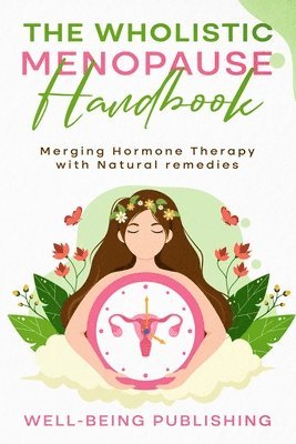 bokomslag The Wholistic Menopause Handbook