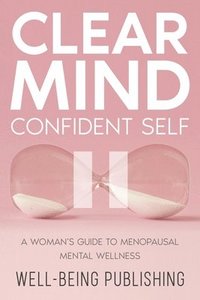 bokomslag Clear Mind, Confident Self