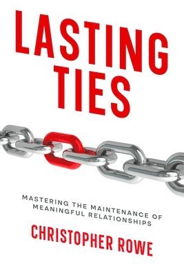 Christopher Rowe - Lasting Ties, Häftad