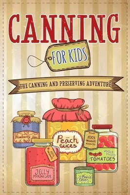 Canning For Kids 1